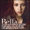  Bella <b>it</b> never made sense for you to love me i always kne... 