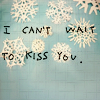 Бумажные снежинки (i can`t wait to kiss you)