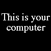 Это твой компьютер